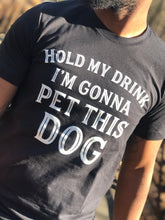 Load image into Gallery viewer, Hold My Drink | T-Shirt
